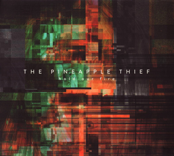 PINEAPPLE THIEF,THE - Hold our fire